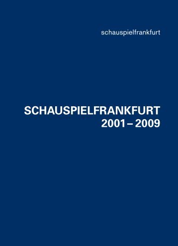 schauspielfrankfurt 2001 ? 2009 - Staedtische Buehnen Frankfurt ...