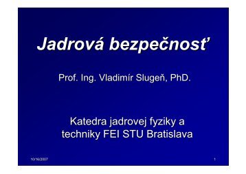 3., 4. Jadrová bezpečnosť. Ochrana do hĺbky - Katedra jadrovej ...