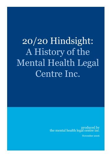 20/20 Hindsight: A History of the Mental Health ... - Community Law
