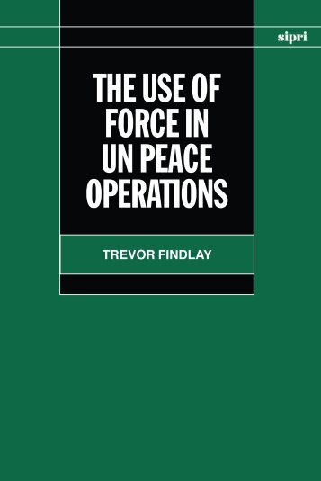 The Use of Force in UN Peace Operations - Publications - SIPRI