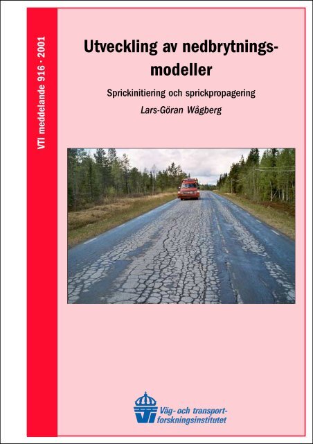 VTI meddelande 916 â¢ 2001 Utveckling av nedbrytnings- modeller