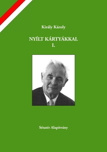 NyÃ­lt kÃ¡rtyÃ¡kkal, I. kÃ¶tet. ÃnÃ©letÃ­rÃ¡s Ã©s naplÃ³jegyzetek - MEK