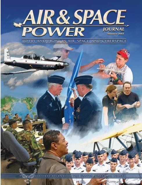 Summer 2007 - Air & Space Power Chronicle - Air Force Link