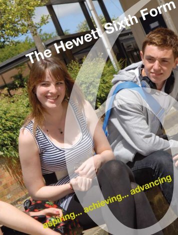 aspiring... achieving... advancing The Hewett Sixth Form