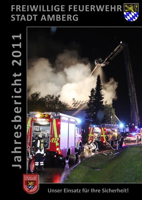 Ja h re sb e rich t 2 0 1 1 - Freiwillige Feuerwehr Amberg