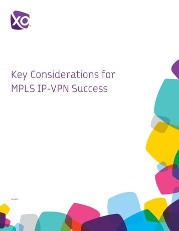 Key Considerations for MPLS IP-VPN Success - XO Communications