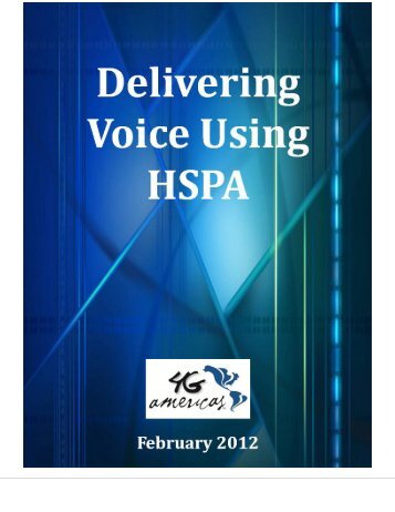 Delivering Voice Using HSPA - 4G Americas