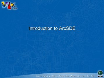 ArcSDE - Northeast Arc Users Group