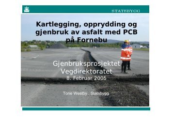 Kartlegging, opprydding og gjenbruk av asfalt med PCB ... - Statsbygg