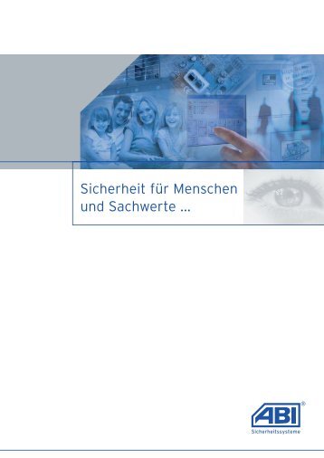 Sicherheit für Menschen und Sachwerte ... - ABI Sicherheitssysteme ...