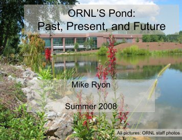 ORNL Pond; Past, Present, and Future