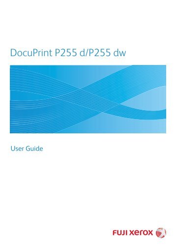 DocuPrint P255 d/P255 dw User Guide - Fuji Xerox Printers