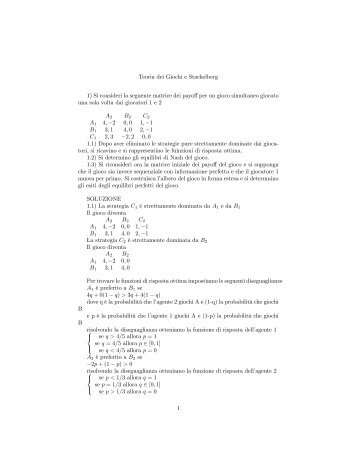 Teoria dei Giochi e Stackelberg 1) Si consideri la seguente matrice ...