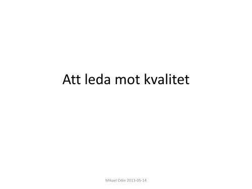 Kvalitetsledning - fÃ¶relÃ¤sning Mikael Odin.pdf