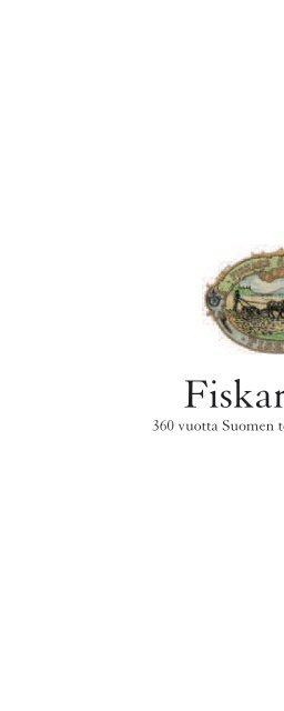 FISKARS 1649 - 360 vuotta Suomen teollisuuden ... - Fiskarsin Ruukki