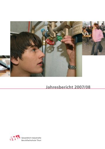 Jahresbericht 2007/08 - Gewerblich Industrielle Berufsfachschule ...