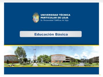 Educación Básica - Universidad Técnica Particular de Loja