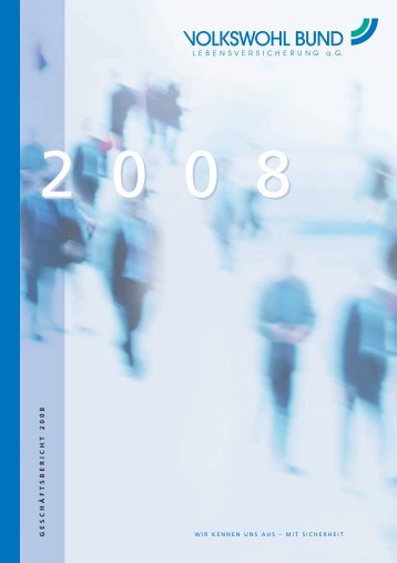 GESCHÄFTSBERICHT 2008 - Volkswohl Bund Versicherungen