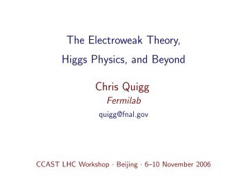 The Electroweak Theory, Higgs Physics, and Beyond - Chris Quigg