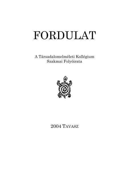 Fordulat - 2004 tavasz - TEK - Társadalomelméleti Kollégium