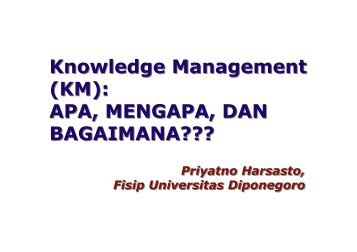 Knowledge Management (KM): APA, MENGAPA, DAN BAGAIMANA ...