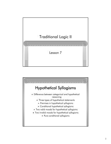 Traditional Logic II Hypothetical Syllogisms - Memoria Press