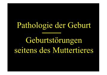 Pathologie der Geburt GeburtstÃ¶rungen seitens des Muttertieres