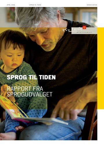 sprog til tiden rapport fra sprogudvalget - Kulturministeriet