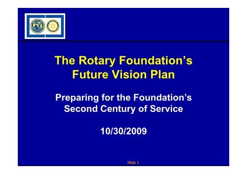 The Rotary Foundation's Future Vision Plan - ROTARY CLUB ...