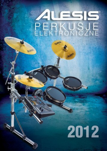 Katalog Alesis Perkusje Elektroniczne 2012 (8.83 MB) - Lauda Audio