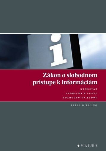 ZÃ¡kon o slobodnom prÃ­stupe k informÃ¡ciÃ¡m. KomentÃ¡r ... - Via Iuris