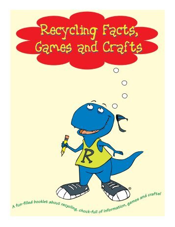 Recycling Facts, Games and Crafts Recycling Facts ... - Energy Quest