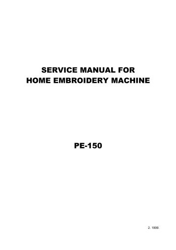 Brother PE150 Home Embroidery Service Manual - Survival-training ...
