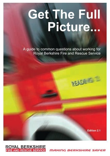 Get The Full Picture... - Royal Berkshire Fire and Rescue Service