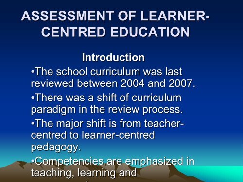 ASSESSMENT OF LEARNER CENTRED EDUCATION