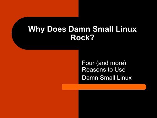 Why Does Damn Small Linux Rock? - dc414