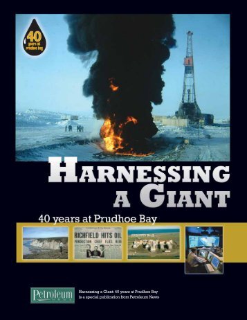 Harnessing a Giant: 40 Years at Prudhoe Bay - for Petroleum News