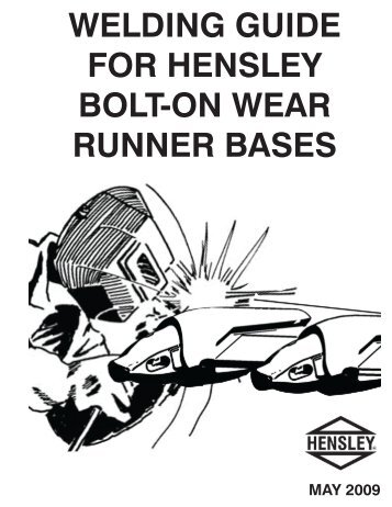 Wear Runner Base Welding Instructions - Hensley Industries, Inc.