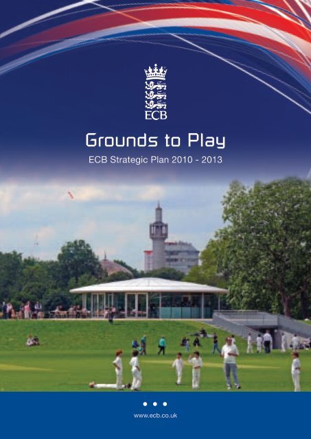 Grounds to Play - Ecb - England and Wales Cricket Board