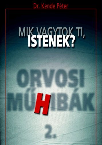 MIK VAGYTOK TI, ISTENEK? Orvosi műhibák 2. - CSG Consulting