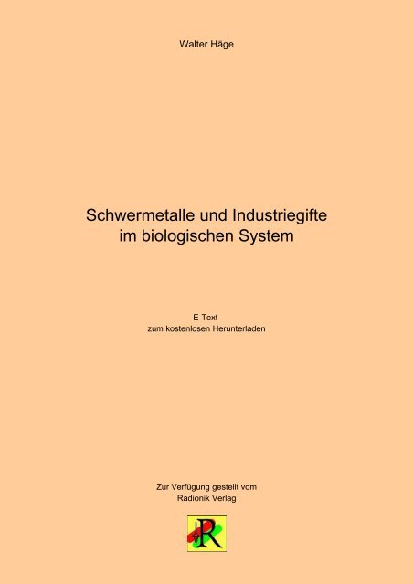 Schwermetalle und Industriegifte im biologischen ... - Radionik Verlag