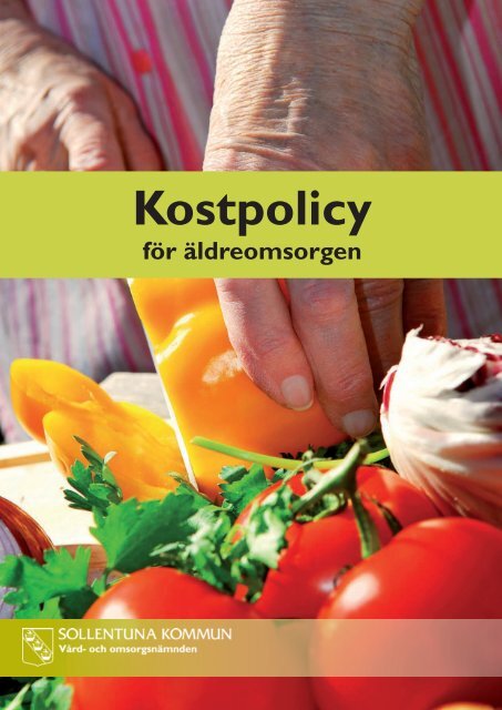 Kostpolicy för äldreomsorgen.pdf - Sollentuna kommun