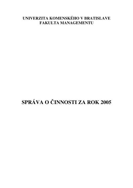 správa o činnosti za rok 2005 - Fakulta managementu - Univerzita ...