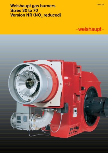 Weishaupt gas burners Sizes 30 to 70 Version NR (NOx reduced)