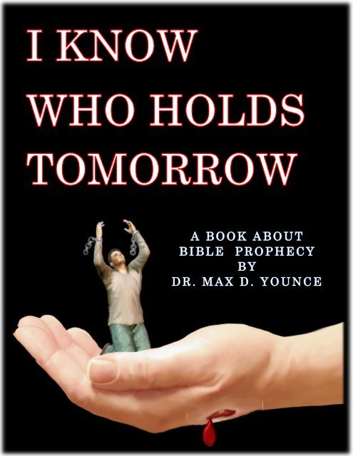 Know Who Holds Tomorrow Jesus Christ Is The Only Way To