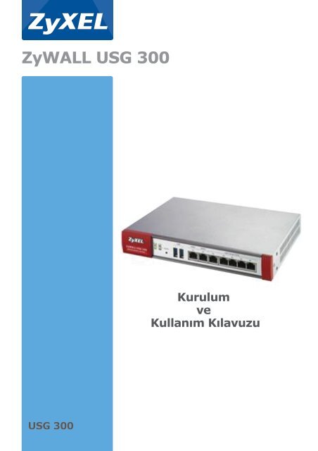 ZyWALL USG 300 Kurulum &amp; KullanÄ±m KÄ±lavuzu (TR)