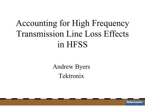 Presentation - Accounting for High Frequency Transmission Line Loss