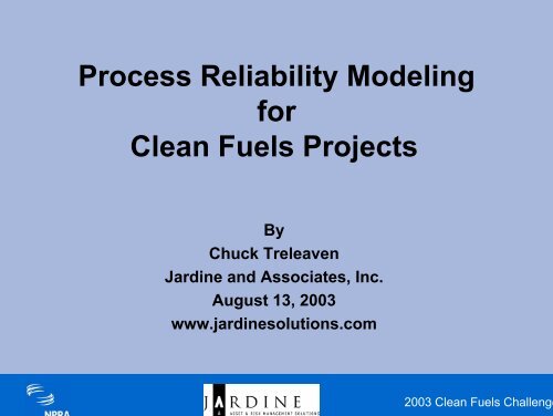 Process Reliability Modeling for Clean Fuels ... - Maros and Taro
