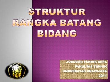 Struktur Rangka Batang Bidang - Universitas Brawijaya