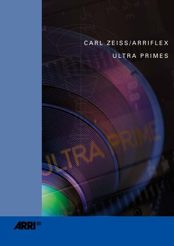 ARRI Brochure Ultra Prime Lenses - Carl Zeiss, Inc.